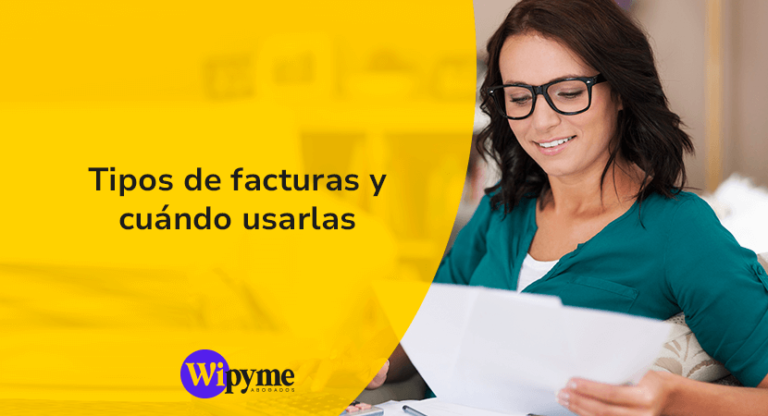 Tipos de facturas y cuándo usarlas